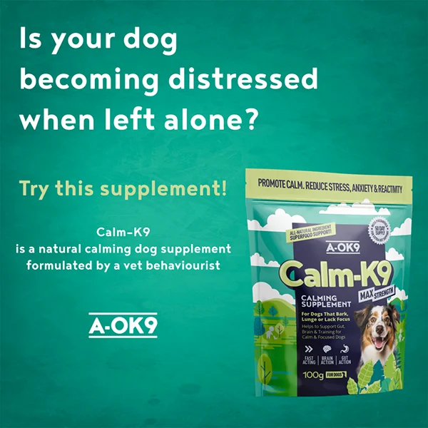 A-OK9 Calm-K9 ad on teal: separation-anxiety hook with the product pack and vet-behaviourist credential
